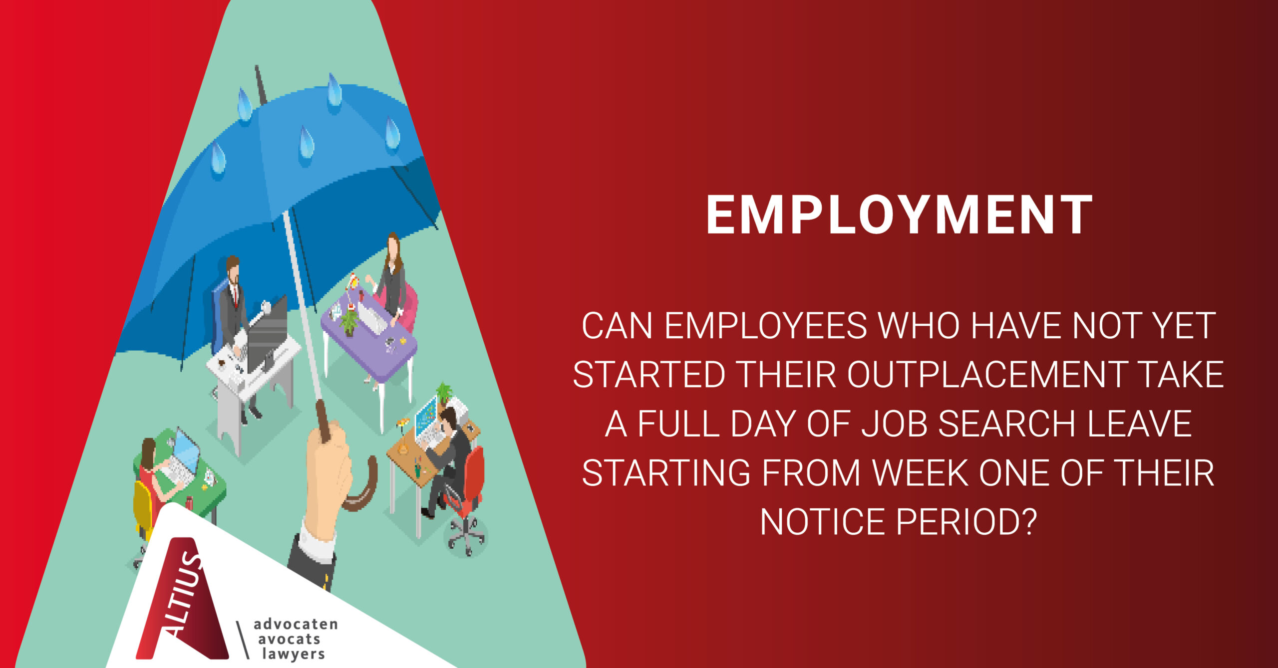 Can employees who have not yet started their outplacement take a full day of job search leave starting from week one of their notice period?